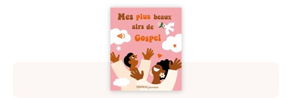 Livre musical bébé Mes plus beaux airs de Gospel, illustré dans des tons chauds pour faire découvrir aux enfants les harmonies et rythmes du gospel