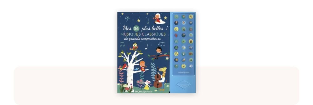 Couverture du livre musical bébé Mes 26 plus belles musiques classiques, regroupant Mozart, Vivaldi ou Tchaïkovski sous forme de livre sonore illustré