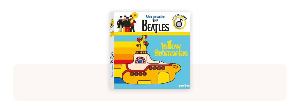 Livre musical bébé Mon premier The Beatles Yellow Submarine, illustré dans un style pop pour initier les enfants aux tubes emblématiques des Beatles