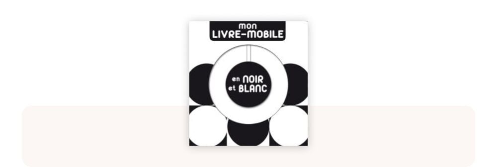 Mon livre-mobile en noir et blanc de Sunny Kim, accordéon visuel contrasté, considéré comme l’un des meilleurs livres bébé 0-12 mois pour stimuler la vision des nouveau-nés