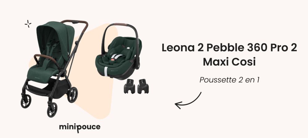 Meilleure poussette 2 en 1 Maxi Cosi Leona 2 Pebble 360 Pro 2 : pack poussette + siège auto pivotant